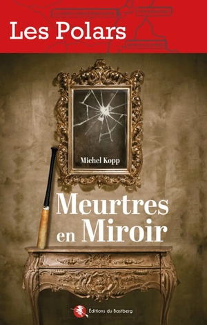 Meurtres en miroir - Michel Kopp