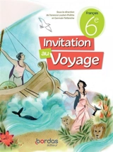 Invitation au voyage : français 6e