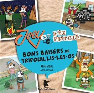 Joey et les Rex Pistols. Bons baisers de Trifouillis-les-Os - Rémi Vidal