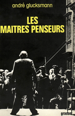 Les maîtres penseurs - André Glucksmann