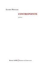 Contrepoints : poèmes - Lucien Noullez