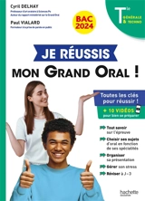 Je réussis mon grand oral ! terminale générale & techno : bac 2024 - Cyril Delhay