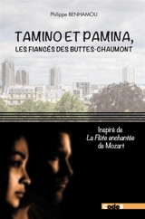 Tamino et Pamina : les fiancés des Buttes-Chaumont - Philippe Benhamou