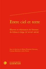 Entre ciel et terre : oeuvres et résistances de femmes de Gênes à Liège (Xe-XVIIIe siècle)