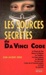 Les sources secrètes du Da Vinci code - Jean-Jacques Bedu