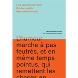 On ira cueillir des soleils la nuit - Lise Deramond Follin