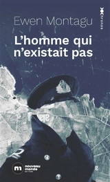 L'homme qui n'existait pas : récit - Ewen Montagu