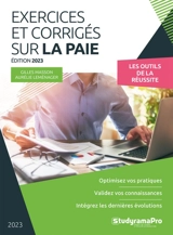 Exercices et corrigés sur la paie 2023 : les outils de la réussite : optimisez vos pratiques, validez vos connaissances, intégrez les dernières évolutions - Gilles Masson
