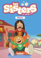 Les sisters : la série TV. Vol. 15. Plâtrées - François Vodarzac
