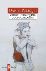 Cherche rouquine, coupe garçonne - Daniel Poliquin