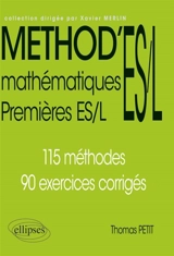 Mathématiques premières ES, L : 115 méthodes, 90 exercices corrigés - Thomas Petit