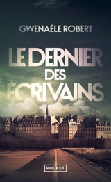 Le dernier des écrivains - Gwenaële Robert