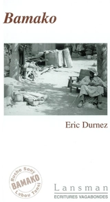 Bamako : mélodrame subsaharien - Éric Durnez