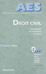 Droit civil : introduction, les personnes, les biens - François Ameli