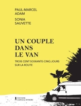 Un couple dans le van : Trois cent soixante-cinq jours sur la route - Adam, Paul-Marcel