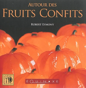 Autour des fruits confits - Robert Eymony