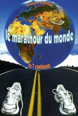 Le marathour du monde en 7 continents - Philippe Paillaud