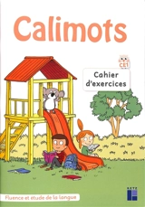 Calimots, CE1 : cahier d'exercices : fluence et étude de la langue - Karine Paccard