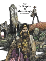 Le collectionneur. Vol. 2. Le sceptre de Muiredeagh - Sergio Toppi