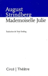 Mademoiselle Julie : une tragédie naturaliste - August Strindberg