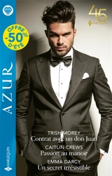 Contrat avec un don Juan. Passion au manoir. Un secret irrésistible - Trish Morey