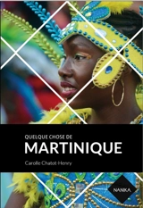 Quelque chose de Martinique - Carolle Chatot-Henry