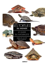 Les tortues du monde : le guide du naturaliste - Jeffrey E. Lovich