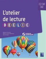 L'atelier de lecture Declic : CE2, CM1, CM2 - Mélanie Pouëssel