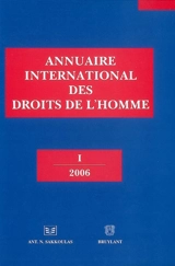 Annuaire international des droits de l'homme. Vol. 1. 2006 - Colloque international des droits de l'homme (1 ; 2005 ; Athènes)