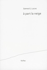 A part la neige - Sophie G. Lucas