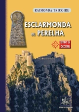 Esclarmonda de Perelha - Raymonde Tricoire