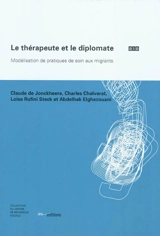 Le thérapeute et le diplomate : modélisation de pratiques de soin aux migrants