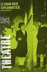 Avant-scène théâtre (L'), n° 511. Le soir des diplomates - Romain Bouteille