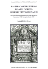 Las relaciones de sucesos, relatos facticos, oficiales y extraordinarios - Encuentro internacional sobre relaciones de sucesos (2003 ; Besançon)