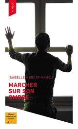 Marcher sur son ombre - Isabelle Mercat-Maheu