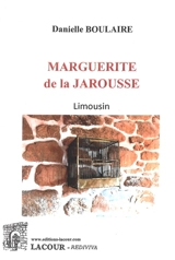 Marguerite de La Jarousse : Limousin - Danielle Boulaire