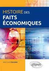 Histoire des faits économiques - Jean-Louis Caccomo