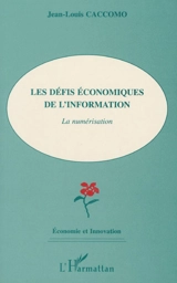 Les défis économiques de l'information : la numérisation - Jean-Louis Caccomo