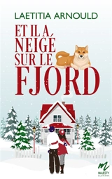 Et il a neigé sur le Fjord - Laetitia Arnould
