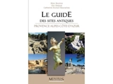 Le guide des sites protohistoriques et antiques : Provence-Alpes-Côte-d'Azur - Marc Bouiron