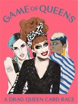 Game of Queens A Drag Queen Card Race - Greg Bailey