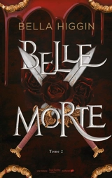 Belle Morte. Vol. 2. Révélations - Bella Higgin