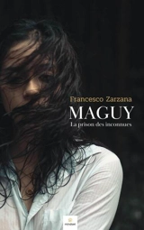 Maguy : la prison des inconnues - Francesco Zarzana