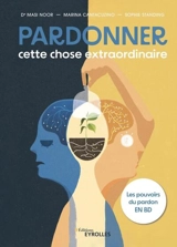 Pardonner, cette chose extraordinaire : les pouvoirs du pardon en BD - Masi Noor