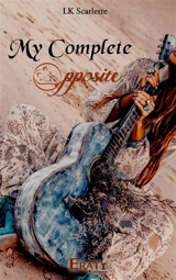 My complete opposite - LK Scarlette