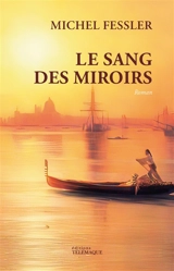 Le sang des miroirs - Michel Fessler