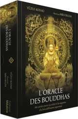 L'oracle des bouddhas : 44 cartes pour accéder à la sagesse du bouddhisme japonais - Yuzui Kotaki