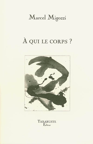 A qui le corps ? - Marcel Migozzi