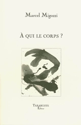 A qui le corps ? - Marcel Migozzi