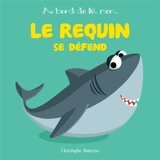 Le requin se défend - Christophe Boncens